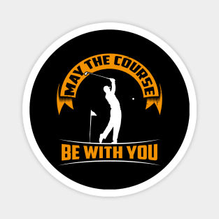 May the course be with you - Funny golfing Magnet